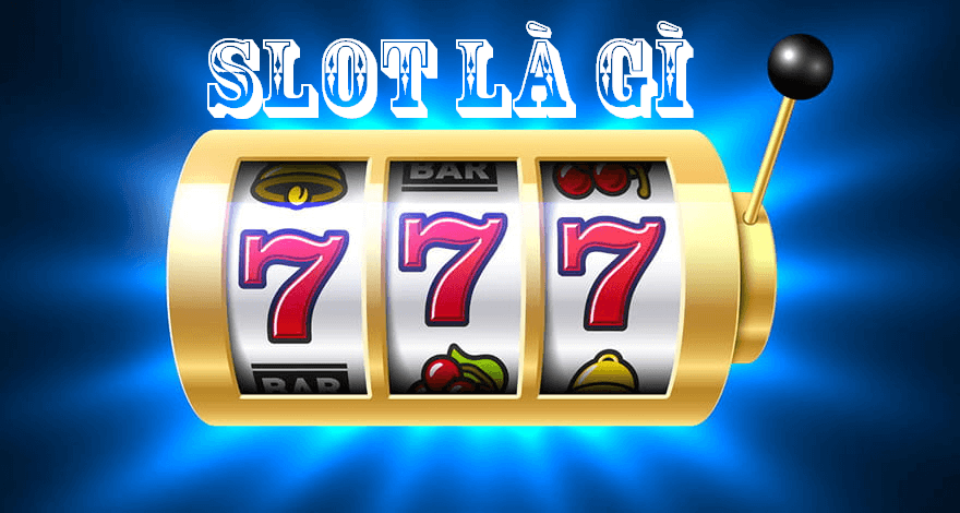 Slot là gì? Hướng dẫn chơi slot online chi tiết