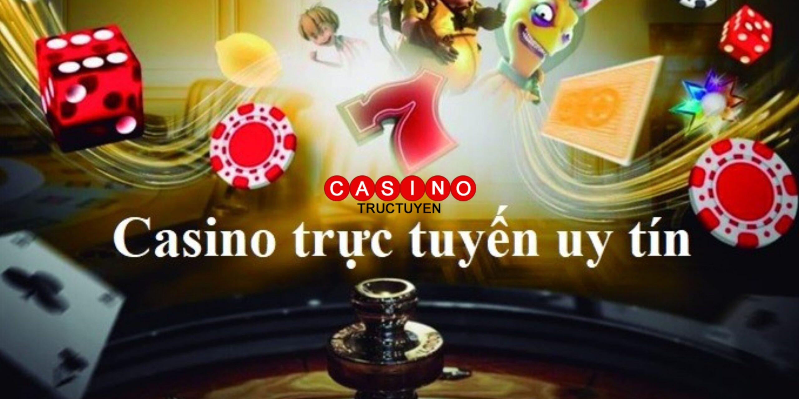 Top các casino trực tuyến uy tín chuyên nghiệp nhất